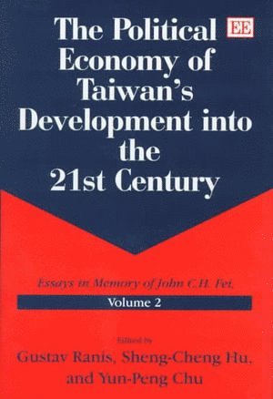 Gustav Ranis, Sheng-Cheng Hu, Yun-Peng Chu - Political Economy of Taiwan’s Development into the 21st Century, Inbunden