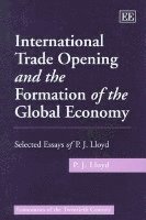 bokomslag International Trade Opening and the Formation of the Global Economy