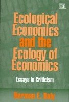 bokomslag Ecological Economics and the Ecology of Economics