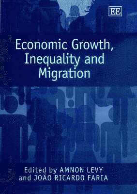 Amnon Levy, João R. Faria - Economic Growth, Inequality and Migration, Inbunden