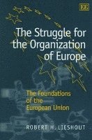 Robert H. Lieshout - Struggle for the Organization of Europe, Inbunden