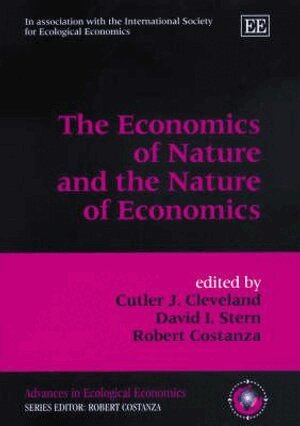 Cutler J. Cleveland, David I. Stern, Robert Costanza - Economics of Nature and the Nature of Economics, Inbunden