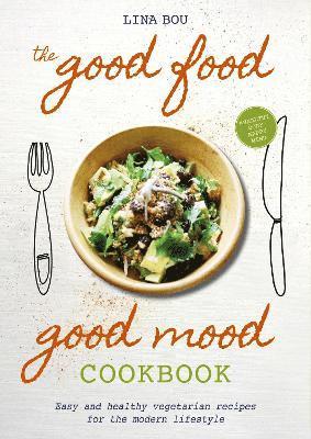 The Good Food Good Mood Cookbook 1