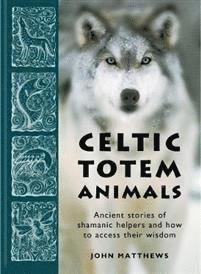 John Matthews, Matthews John - Celtic Totem Animals, Häftad