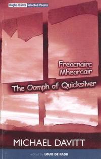 bokomslag Oomph of Quicksilver/Freacnairc Mhearcair Rogha D?nta