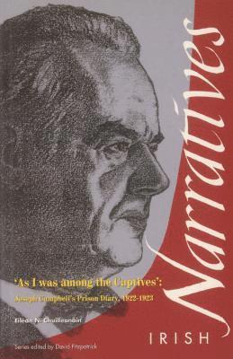Eiléan Ní Chuilleanáin - 'As I Was Among Captives': Joseph Campbell's Prison Diary, 1922-23, Häftad