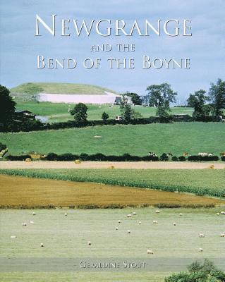 Geraldine Stout - Newgrange and the Bend of the Boyne, Inbunden