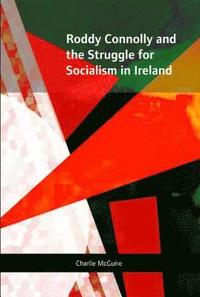bokomslag Roddy Connolly And The Struggle For Socialism In Ireland