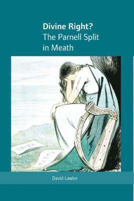 Divine Right? the Parnell Split in Meath