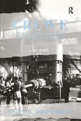Crewe: Railway Town, Company and People 1840-1914 1