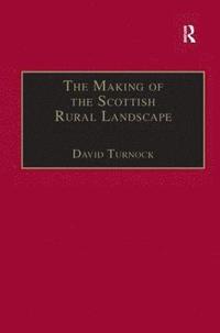 bokomslag The Making of the Scottish Rural Landscape