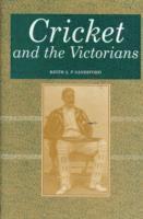 Keith A.P. Sandiford - Cricket and the Victorians, Inbunden
