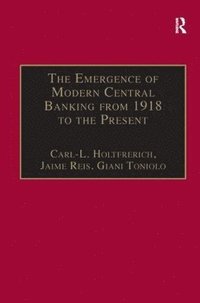 bokomslag The Emergence of Modern Central Banking from 1918 to the Present