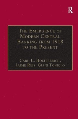 The Emergence of Modern Central Banking from 1918 to the Present 1