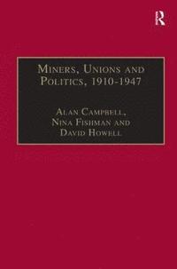 bokomslag Miners, Unions and Politics, 19101947