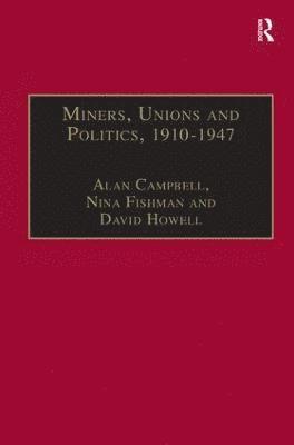 Miners, Unions and Politics, 19101947 1