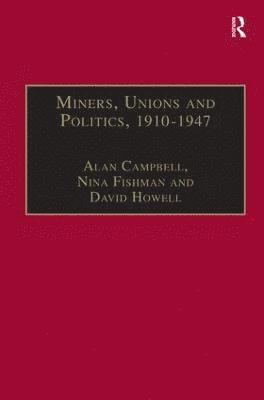 Alan Campbell, Nina Fishman - Miners, Unions and Politics, 1910–1947, Inbunden
