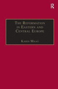 bokomslag The Reformation in Eastern and Central Europe