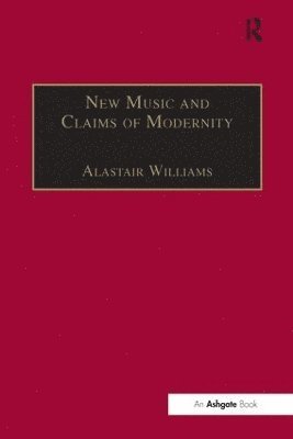 bokomslag New Music and the Claims of Modernity