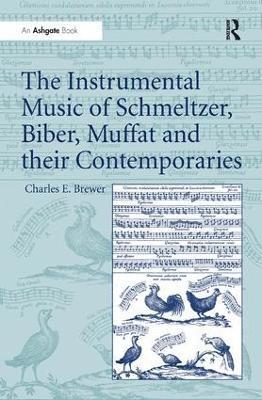 Charles E. Brewer - Instrumental Music of Schmeltzer, Biber, Muffat and their Contemporaries, Inbunden