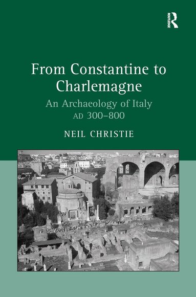 Neil Christie - From Constantine to Charlemagne, Inbunden
