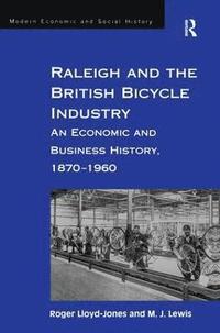 bokomslag Raleigh and the British Bicycle Industry