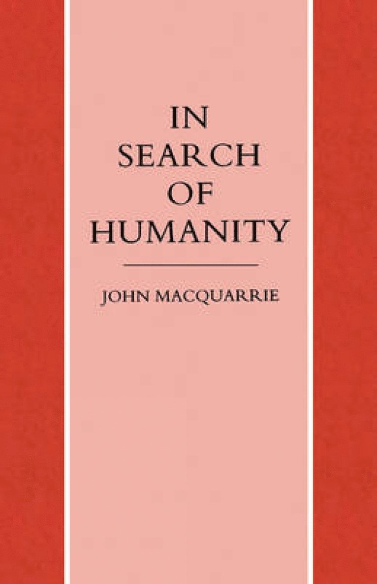 John Macquarrie, John MacQuarrie - In Search of Humanity, Häftad