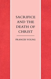 bokomslag Sacrifice and the Death of Christ