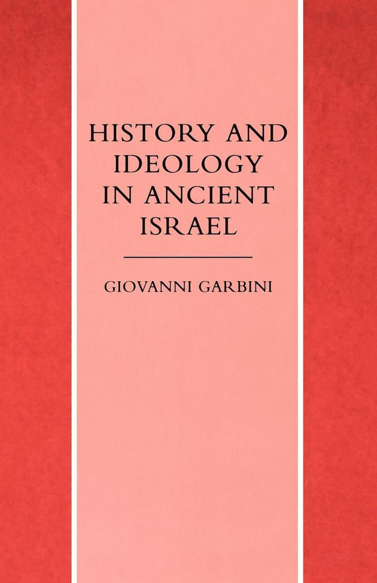 Giovanni Garbini - History and Ideology in Ancient Israel, Häftad