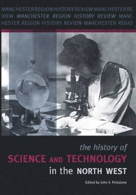 The History of Science and Technology in the North West 1