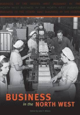 John F. Wilson - Business in the North West, Häftad