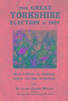 Ellen Gibson Wilson, Edward Royle, James Walvin - Great Yorkshire Election of 1807, Häftad