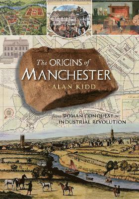Alan Kidd - Origins of Manchester, Häftad