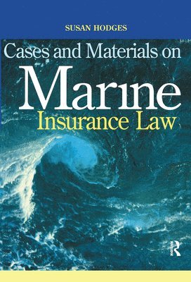 Susan Hodges - Cases and Materials on Marine Insurance Law, Häftad