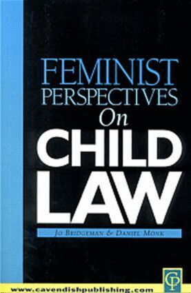 Jo Bridgeman, Daniel Monk - Feminist Perspectives on Child Law, Häftad