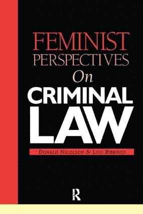 Lois Bibbings, Donald Nicolson, UK) Bibbings, Lois (University of Bristol, UK) Nicolson, Donald (University of Strathclyde - Feminist Perspectives on Criminal Law, Häftad