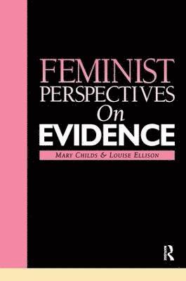 Feminist Perspectives on Evidence 1