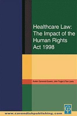 bokomslag Healthcare Law: Impact of the Human Rights Act 1998