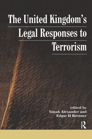 Yonah Alexander, Edgar H. Brenner - UK's Legal Responses to Terrorism, Inbunden