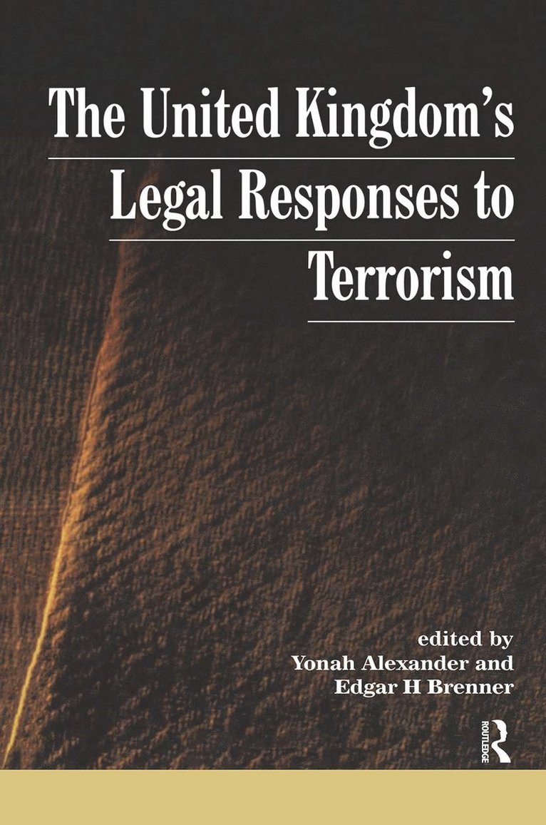 Yonah Alexander, Edgar H. Brenner, USA) Alexander, Yonah (Potomac Institute for Policy Studies, Arlington, US) Brenner, Edgar H. (Potomac Institute for Policy Studies - UK's Legal Responses to Terrorism, Inbunden