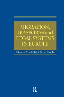Prakash Shah, Werner Menski, UK) Shah, Prakash (Queen Mary, University of London, UK) Menski, Werner (School of Oriental and African Studies, University of London - Migration, Diasporas and Legal Systems in Europe, Inbunden