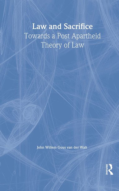 Johan Van der Walt - Law and Sacrifice, Inbunden