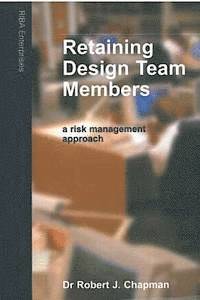 Robert J. Chapman - Retaining Design Team Members, Häftad