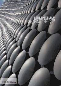 bokomslag Birmingham: Shaping the City