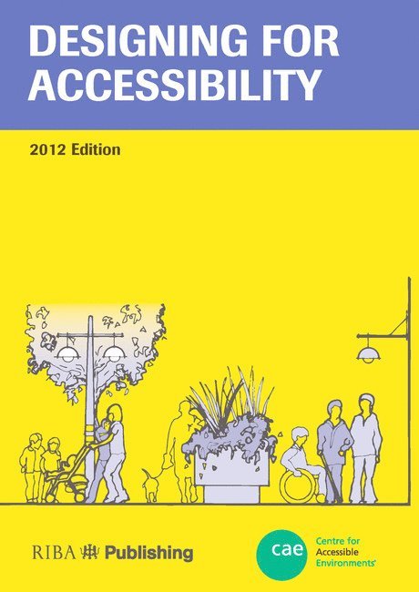 Centre for Accessible Environments (CAE), Alison Grant, Geraldine McNamara - Designing for Accessibility, Häftad