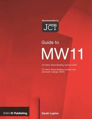 Guide to the JCT Minor Works Building Contract MW11 1