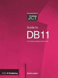 bokomslag Guide to the JCT Design and Build Contract DB11