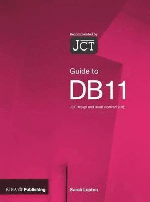 Guide to the JCT Design and Build Contract DB11 1