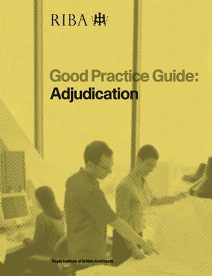 Good Practice Guide: Adjudication 1
