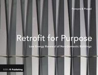 bokomslag Retrofit for Purpose: Low Energy Renewal of Non-Domestic Buildings
